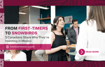 Three Canadian real estate investors who bought property in Mexico – Aisha, Shami, and Slava